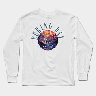 Boring day Long Sleeve T-Shirt